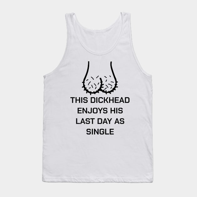 Bachelor Party Groom Groomsmen Stagnight Dickhead Tank Top by bigD